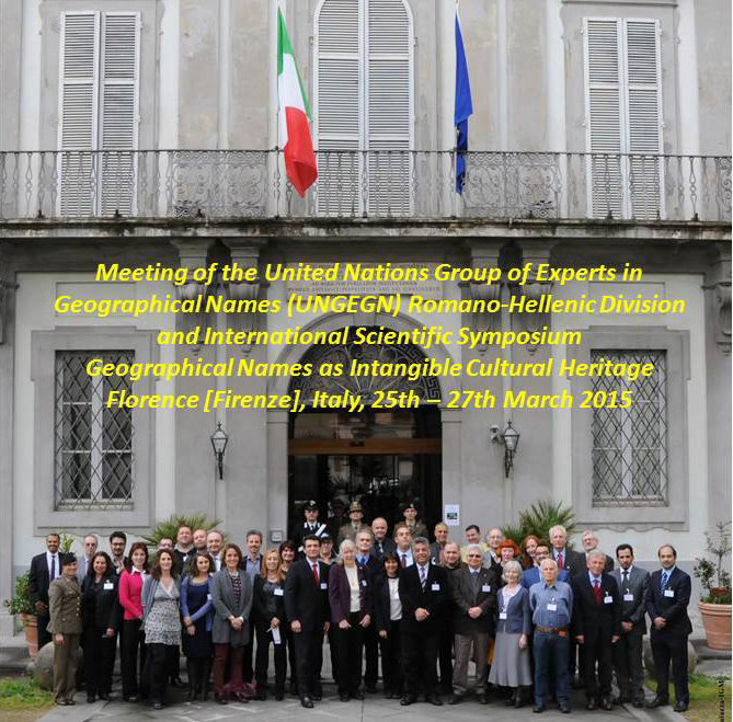 Meeting of the United Nations Group of Experts in Geographical Names (UNGEGN) Romano-Hellenic Division and International Scientific Symposium Geographical Names as Intangible Cultural Heritage, Florence [Firenze], Italy 25th-27th March 2015